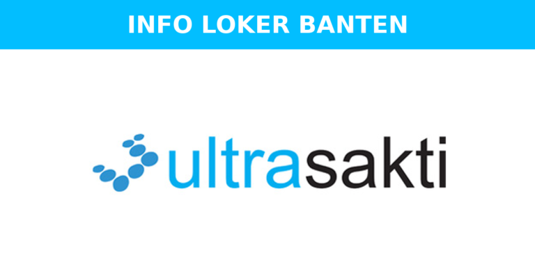Lowongan Kerja Operator Produksi PT Ultra Sakti Jakarta Bekasi