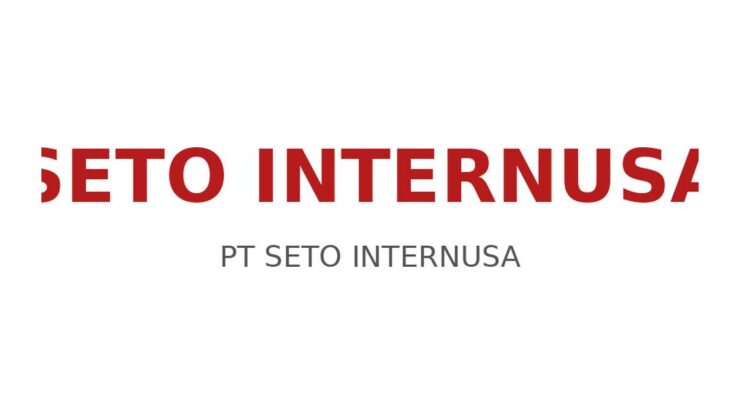 Lowongan Kerja Purchasing Import Staff PT Seto Internusa Bekasi