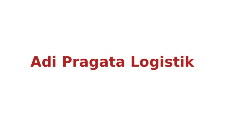 Lowongan Kerja Training Management Specialist PT Adi Pragata Logistik Jakarta Barat